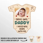 Custom Photo Drive Safe Daddy Gifts - Personalized Car Visor Clip