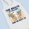 The Beach Is Calling And We Must Go - Bestie Personalized Custom Racer Back Tank Top - Gift For Best Friends, BFF, Sisters