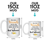 Custom Name Bad Influence Best Friend Gifts - Personalized Mugs