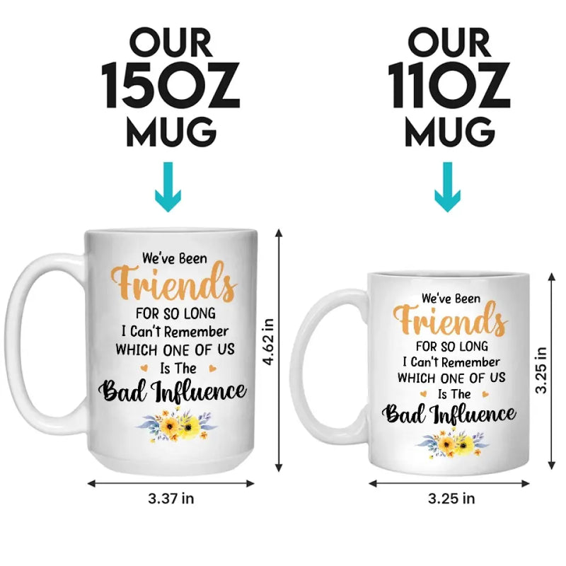 Custom Name Bad Influence Best Friend Gifts - Personalized Mugs