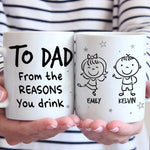 Custom Name Funny Dad Gifts From the Reasons You Drink - Personalized Mugs