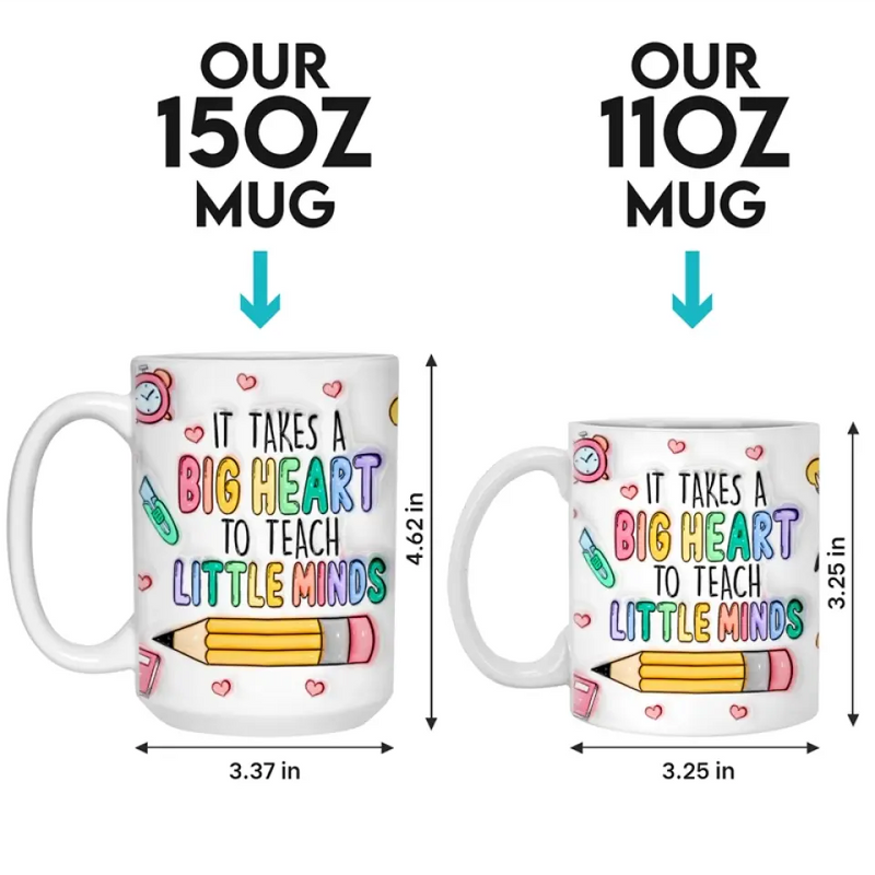 Takes A Big Heart To Teach Little Minds - Teacher Personalized Custom 3D Inflated Effect Printed Mug - Gift For Teacher