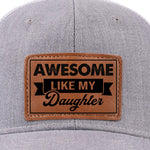 Awesome Like My Daughter Parent Gift - Leather Patch Hat