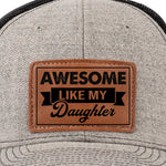 Awesome Like My Daughter Parent Gift - Leather Patch Hat