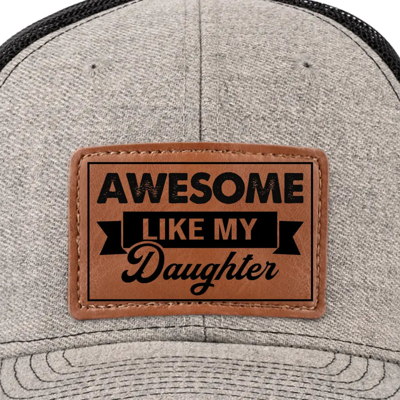 Awesome Like My Daughter Parent Gift - Leather Patch Hat