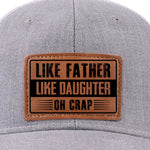 Funny Like Father Like Daughter Gifts - Leather Patch Hat