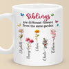 Different Flowers From The Same Garden - Family Personalized Custom Mug - Gift For Family Members, Siblings, Brothers, Sisters