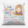 Hello Kinder Garten I Am - Personalized Custom Kid Pillow - Gift For Kid, Back To School Gift