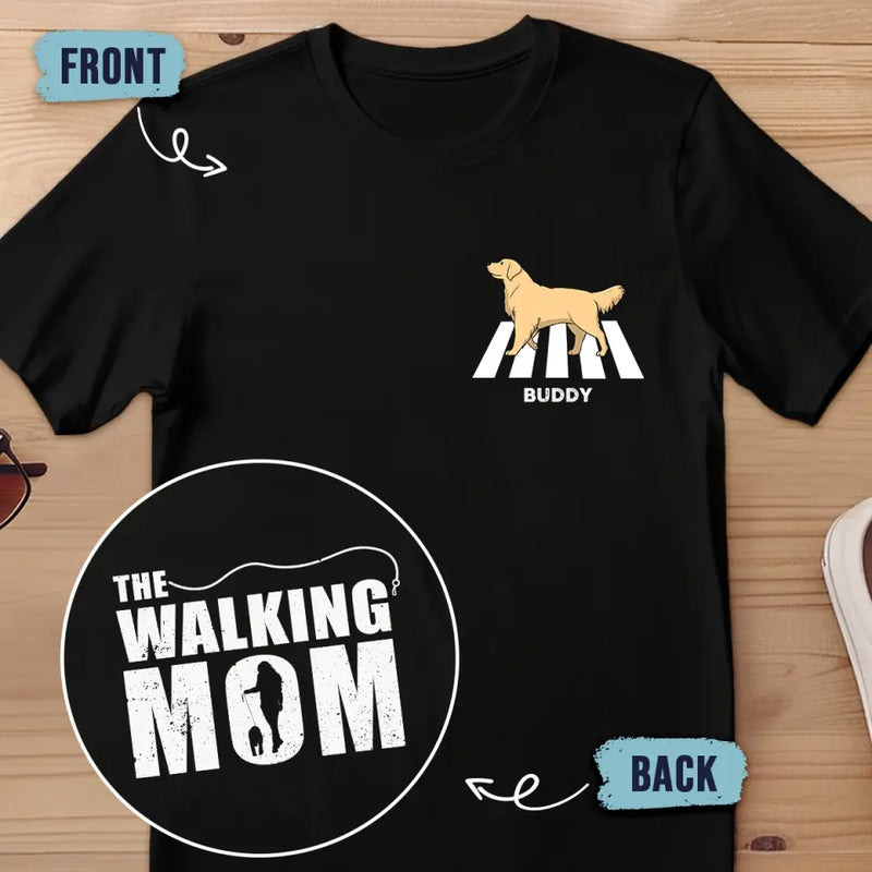 The Walking Mom Dog Lover Gift - Apparel Back And Front Printed