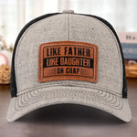 Funny Like Father Like Daughter Gifts - Leather Patch Hat