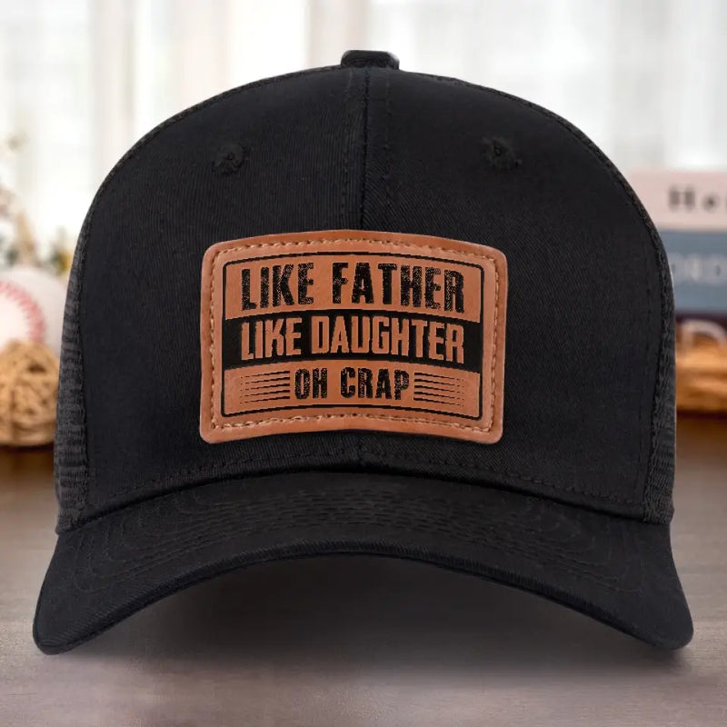 Funny Like Father Like Daughter Gifts - Leather Patch Hat