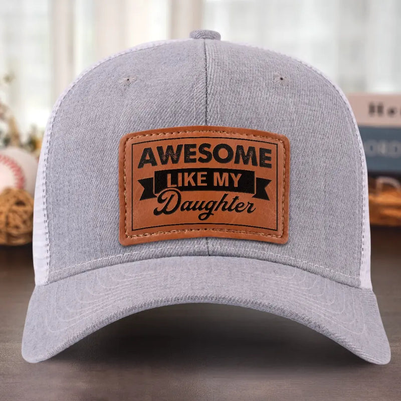 Awesome Like My Daughter Parent Gift - Leather Patch Hat