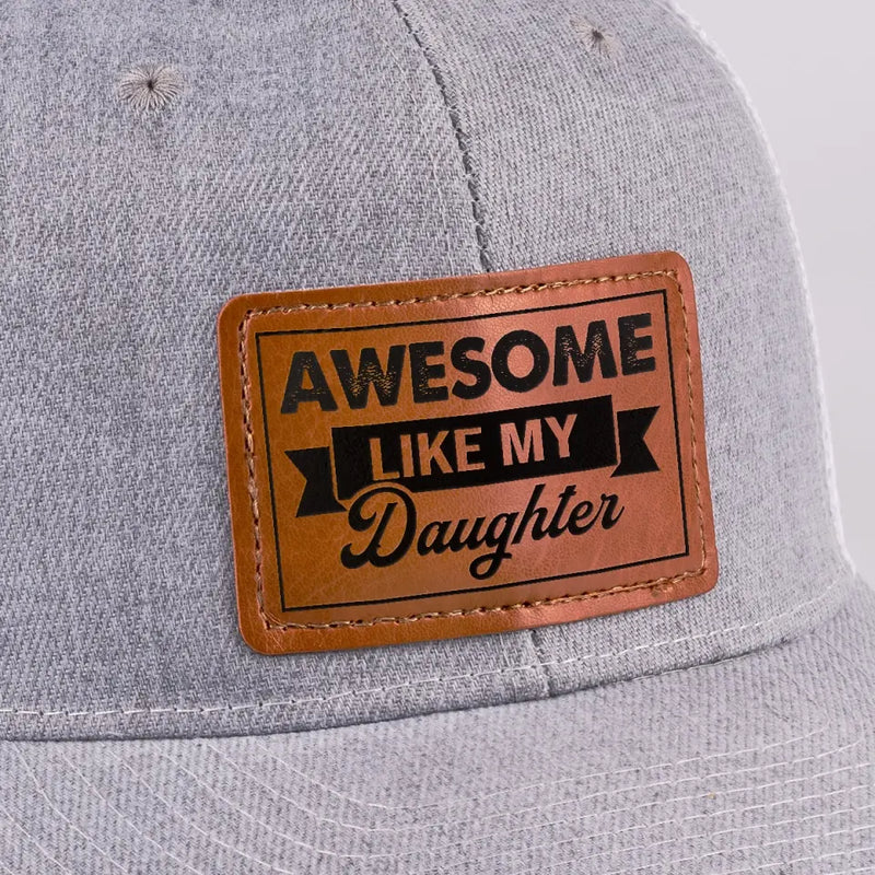 Awesome Like My Daughter Parent Gift - Leather Patch Hat