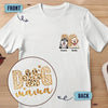 I Woof You Forever, Dog Mama - Dog Personalized Custom Back And Front Printed Unisex T-shirt - Gift For Pet Owners, Pet Lovers