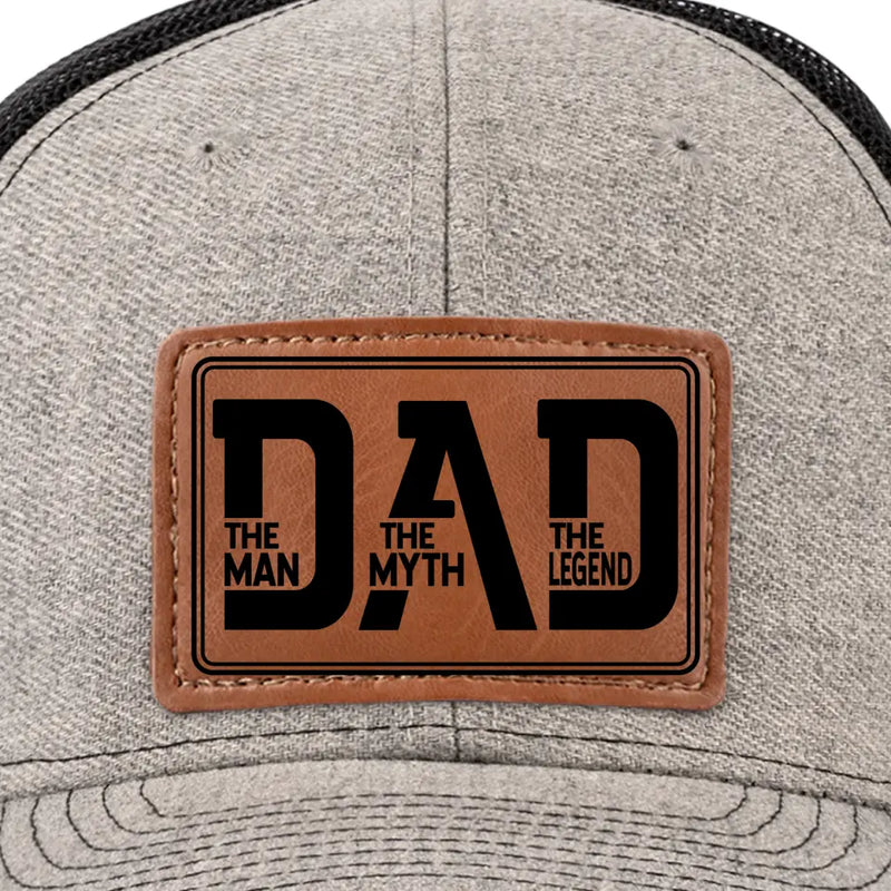 Dad The Man The Myth The Legend Gifts for Fathers - Leather Patch Hat