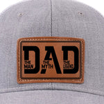 Dad The Man The Myth The Legend Gifts for Fathers - Leather Patch Hat