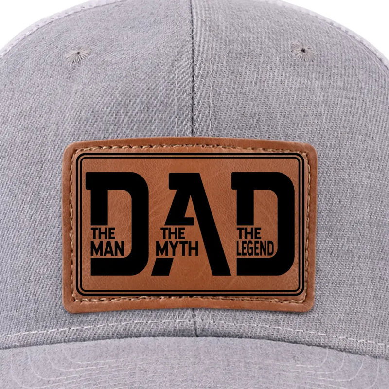 Dad The Man The Myth The Legend Gifts for Fathers - Leather Patch Hat
