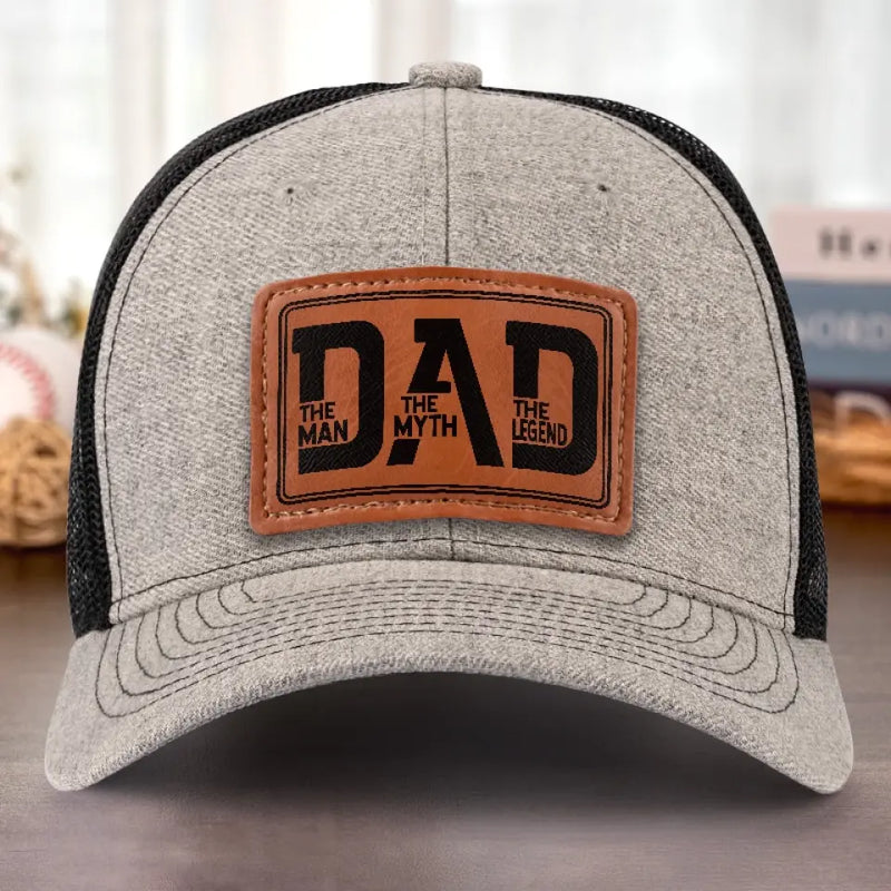 Dad The Man The Myth The Legend Gifts for Fathers - Leather Patch Hat