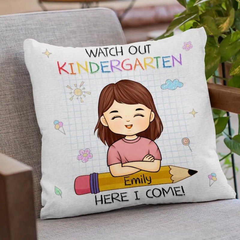 Watch Out Kindergarten, Here I Come - Personalized Custom Kid Pillow - Gift For Kid, Back To School Gift