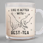 Custom Name Best-Tea Gifts for Best Friends - Personalized Glass Mug