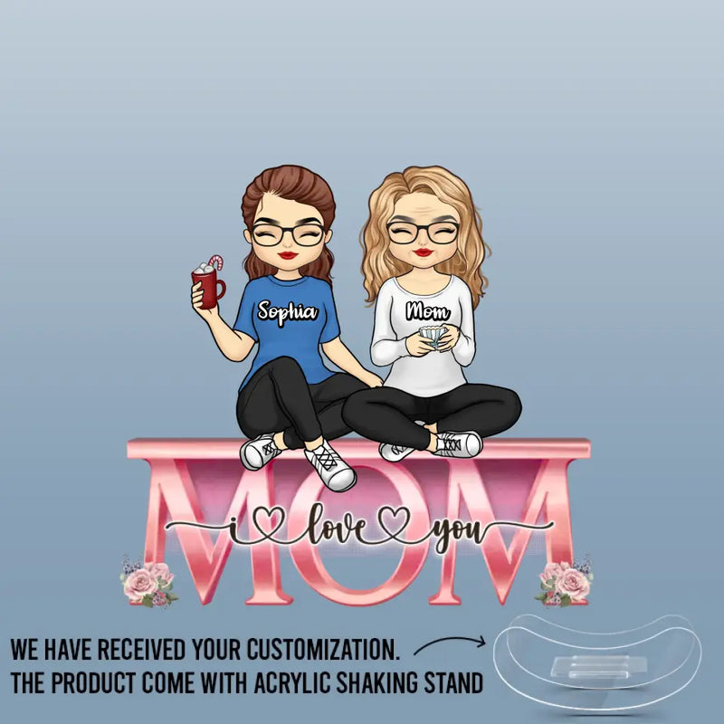 The Infinite Love Between Mom And Daughters - Family Personalized Custom Acrylic Shaking Stand - Gift For Mom, Grandma