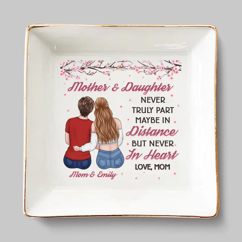 Mother & Daughter Never Truly Part - Family Personalized Custom Jewelry Dish - Gift For Mom, Daughter
