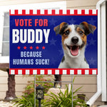 Funny Dog Vote for Buddy Yard Decor - Yard Sign