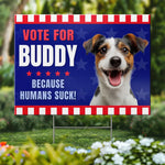 Funny Dog Vote for Buddy Yard Decor - Yard Sign