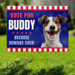 Funny Dog Vote for Buddy Yard Decor - Yard Sign