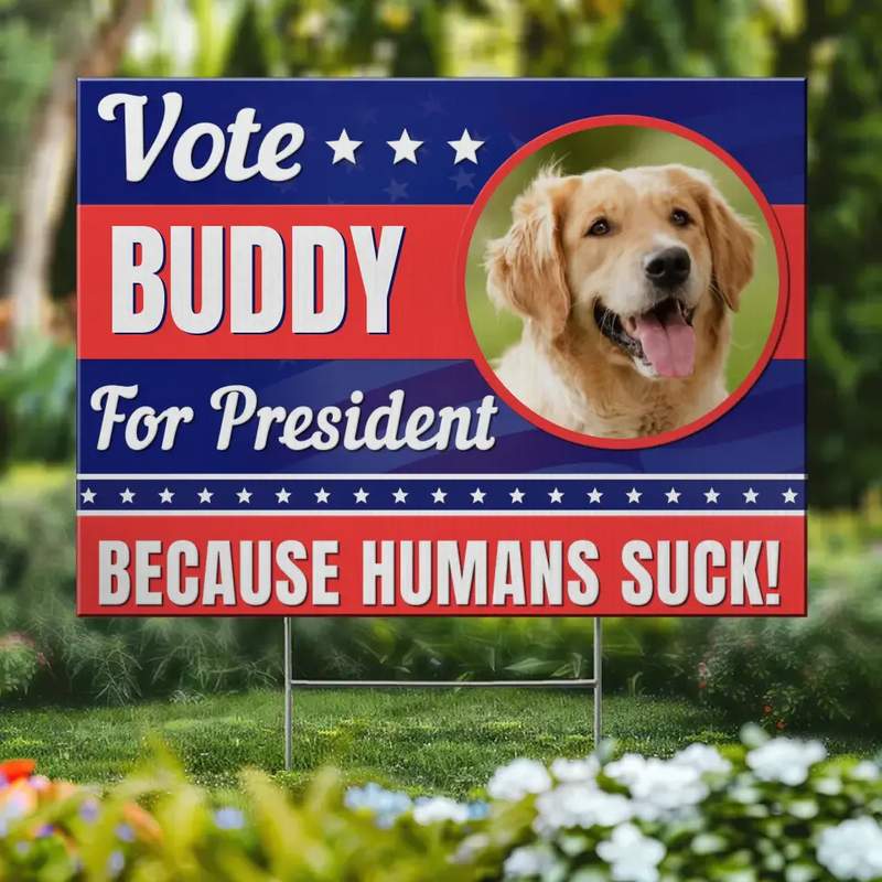 Custom Pet Photo Funny Dog Election Gifts - Personalized Yard Sign