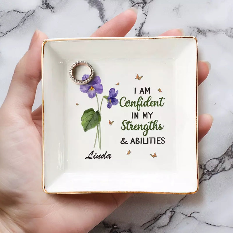 I Am Confident In My Strengths And Abilities - Bestie Personalized Custom Jewelry Dish - Gift For Best Friends, BFF, Sisters