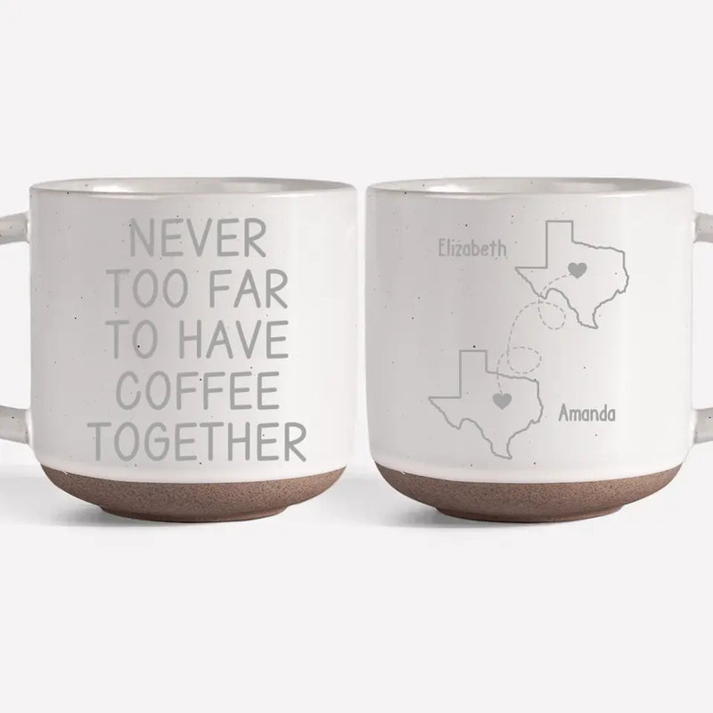 Custom Name Long Distance Coffee Gifts - Personalized Pottery Mug
