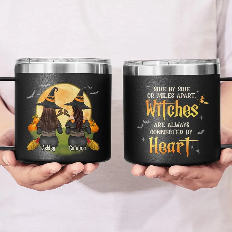 Witches Are Always Connected By Heart - Bestie Personalized Custom 14oz Stainless Steel Tumbler With Handle - Halloween Gift For Best Friends, BFF, Sisters
