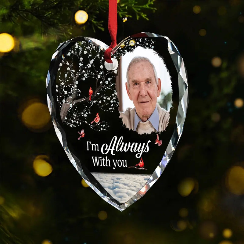 Custom Photo I'm Always With You - Memorial Personalized Custom Heart Glass Ornament - Sympathy Gift, Christmas Gift For Family Members