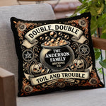 Custom Family Name Double Double Toil and Trouble Halloween Decor - Personalized Pillow