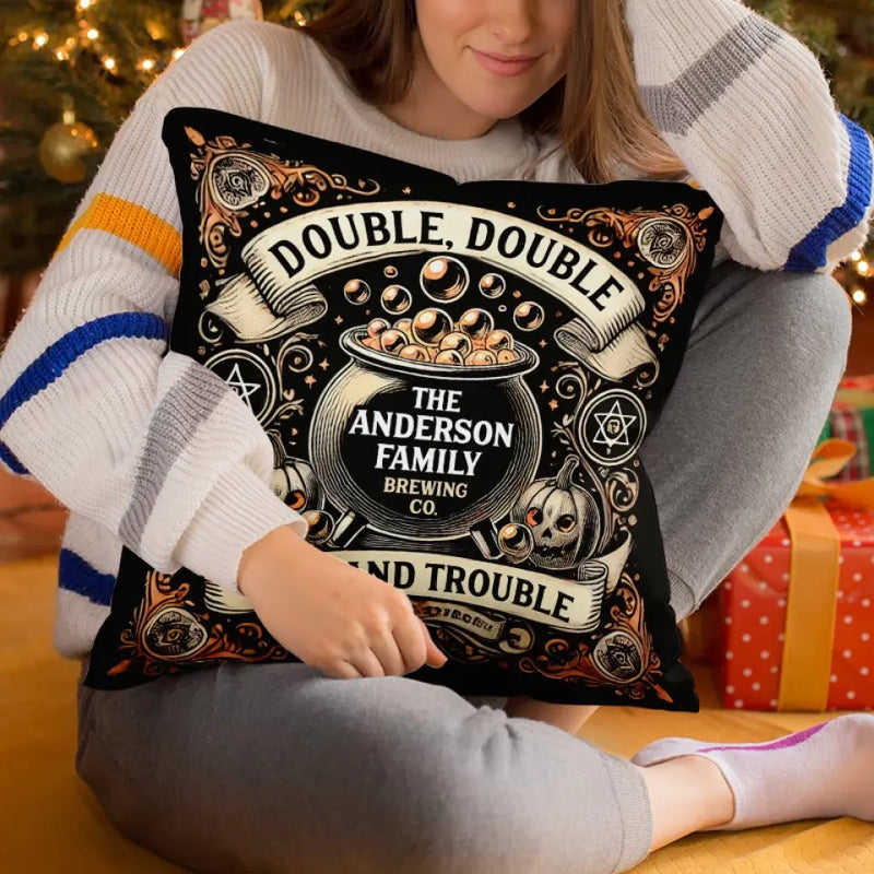 Custom Family Name Double Double Toil and Trouble Halloween Decor - Personalized Pillow