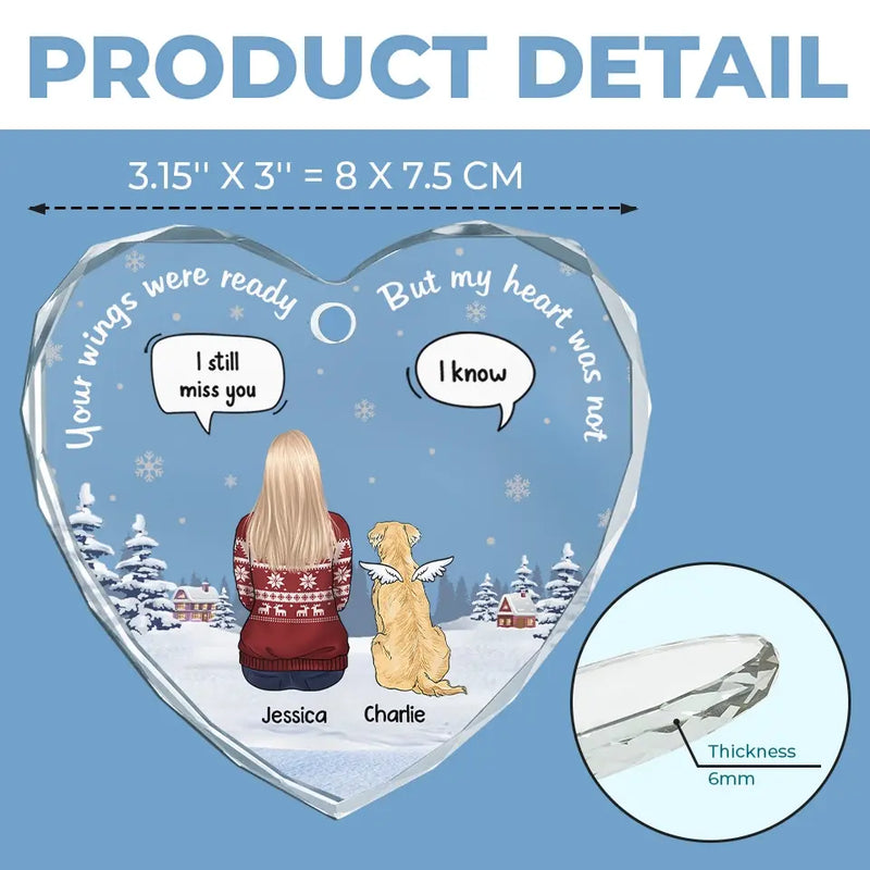 Your Wings Were Ready But My Heart Was Not - Memorial Personalized Custom Heart Glass Ornament - Sympathy Gift, Christmas Gift For Pet Owners, Pet Lovers