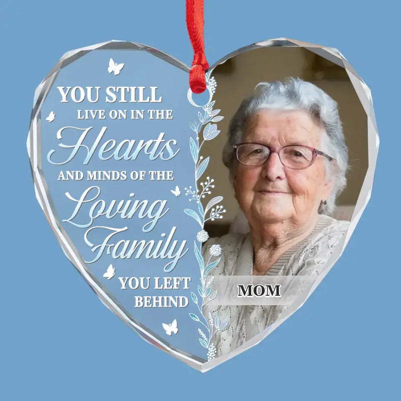 Custom Photo You Still Live On In The Hearts - Memorial Personalized Custom Heart Glass Ornament - Sympathy Gift, Christmas Gift For Family Members