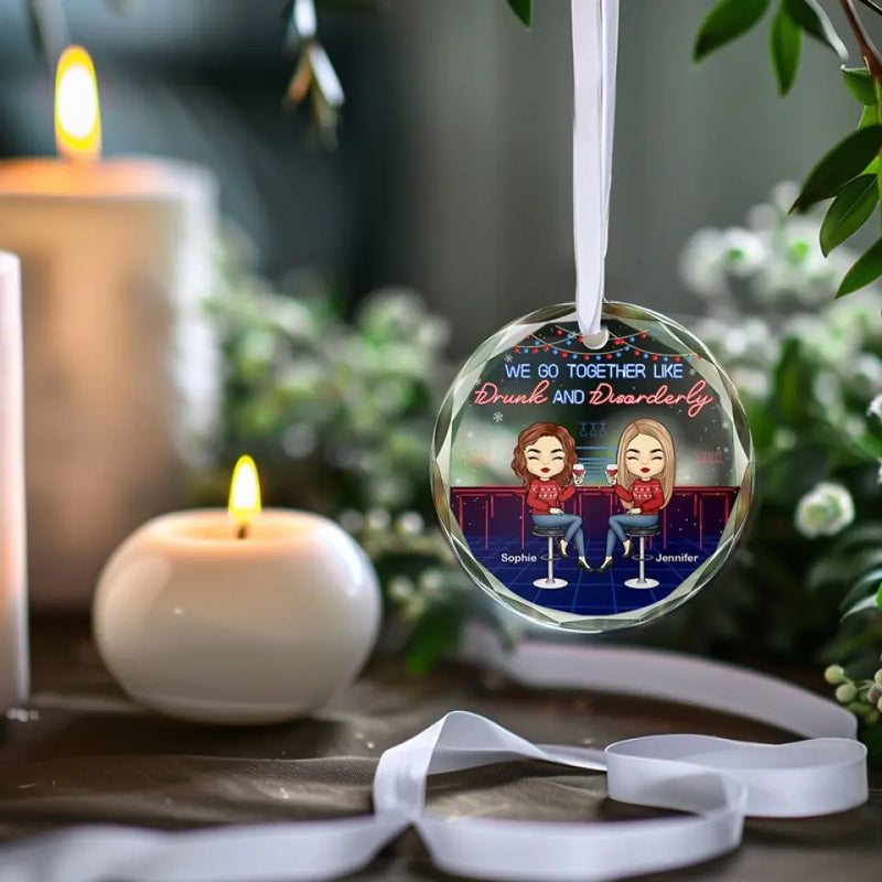 We Go Together Like Drunk - Bestie Personalized Custom Circle Glass Ornament - Christmas Gift For Best Friends, BFF, Sisters