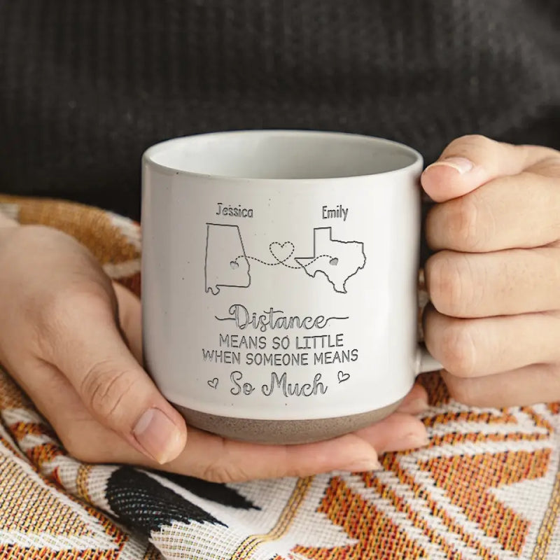 True Friendship Knows No Distance Here - Bestie Personalized Custom Pottery Mug - Gift For Best Friends, BFF, Sisters
