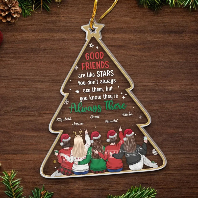 Good Friends Are Like Stars - Bestie Personalized Custom Ornament - Acrylic Custom Shaped - Christmas Gift For Best Friends, BFF, Sisters