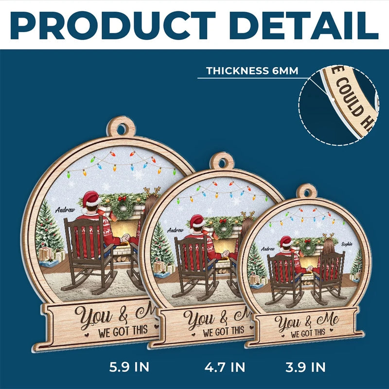 You & Me, We Got This - Couple Personalized Custom Wood & Acrylic Ornament - Christmas Gift For Husband Wife, Anniversary