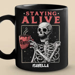 Custom Name Staying Alive Skeleton Coffee Design - Personalized Mugs