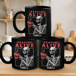 Custom Name Staying Alive Skeleton Coffee Design - Personalized Mugs