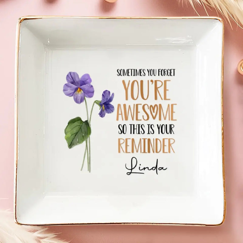 Sometimes You Forget You're Awesome AMZ - Bestie Personalized Custom Jewelry Dish - New Arrival, Gift For Best Friends, BFF, Sisters, Mom, Daughter