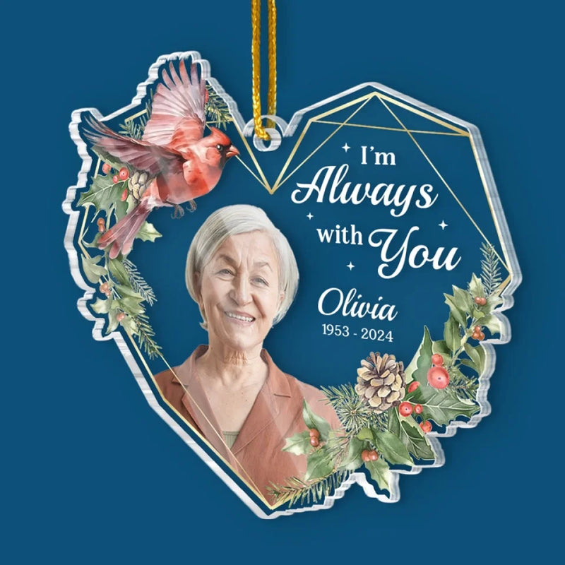 Custom Photo I'm Always With You - Memorial Personalized Custom Ornament - Acrylic Custom Shaped - Sympathy Gift, Christmas Gift For Family Members