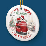 Custom Funny No Returns or Refunds Christmas Couple Gifts - Personalized Ceramic Ornament