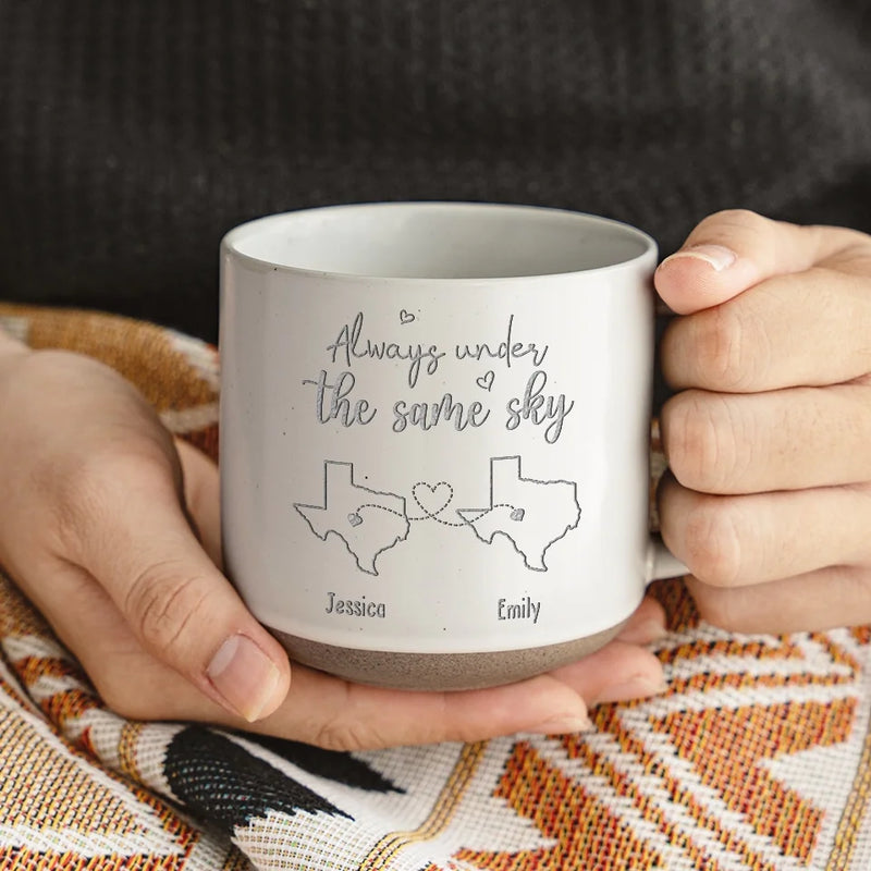 Always Under The Same Sky - Bestie Personalized Custom Pottery Mug - Gift For Best Friends, BFF, Sisters