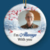 Custom Photo Those We Love Never Truly Leave Us - Memorial Personalized Custom Ornament - Ceramic Round Shaped - Sympathy Gift, Christmas Gift For Family Members