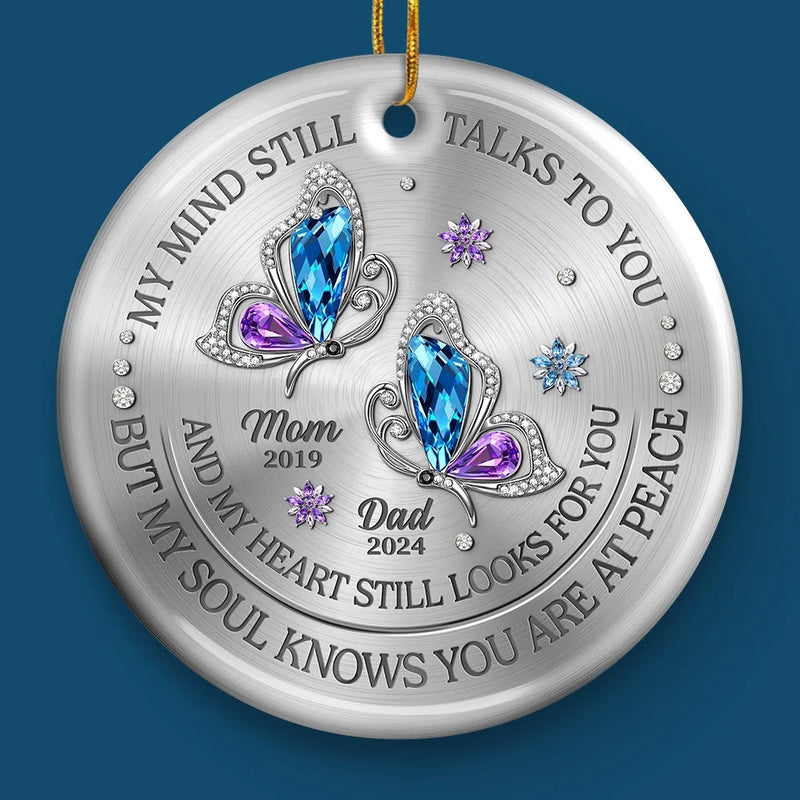 My Mind Still Talks To You And My Heart Still Looks For You - Memorial Personalized Custom Ornament - Ceramic Round Shaped - Sympathy Gift, Christmas Gift For Family Members